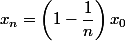 x_n = \left(1 - \dfrac 1 n \right)x_0